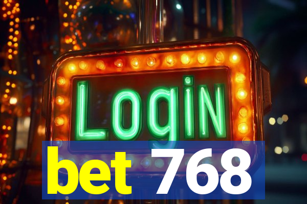 bet 768